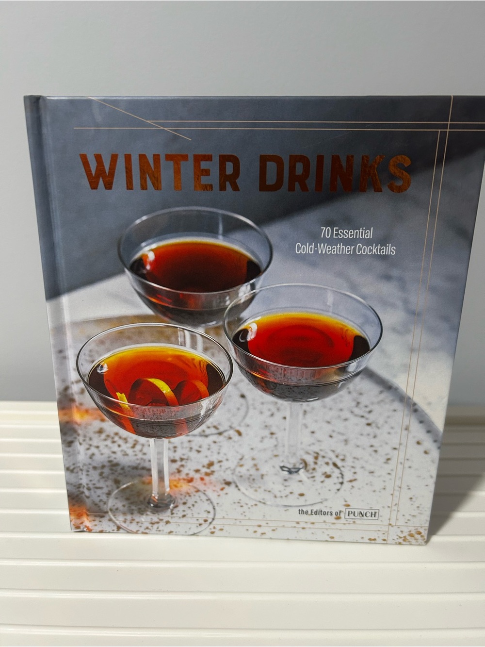 NEW Winter Drinks Hardcover Cocktail Book - 70 Essential Cold-Weather Cocktails